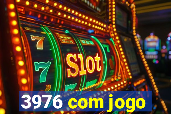 3976 com jogo